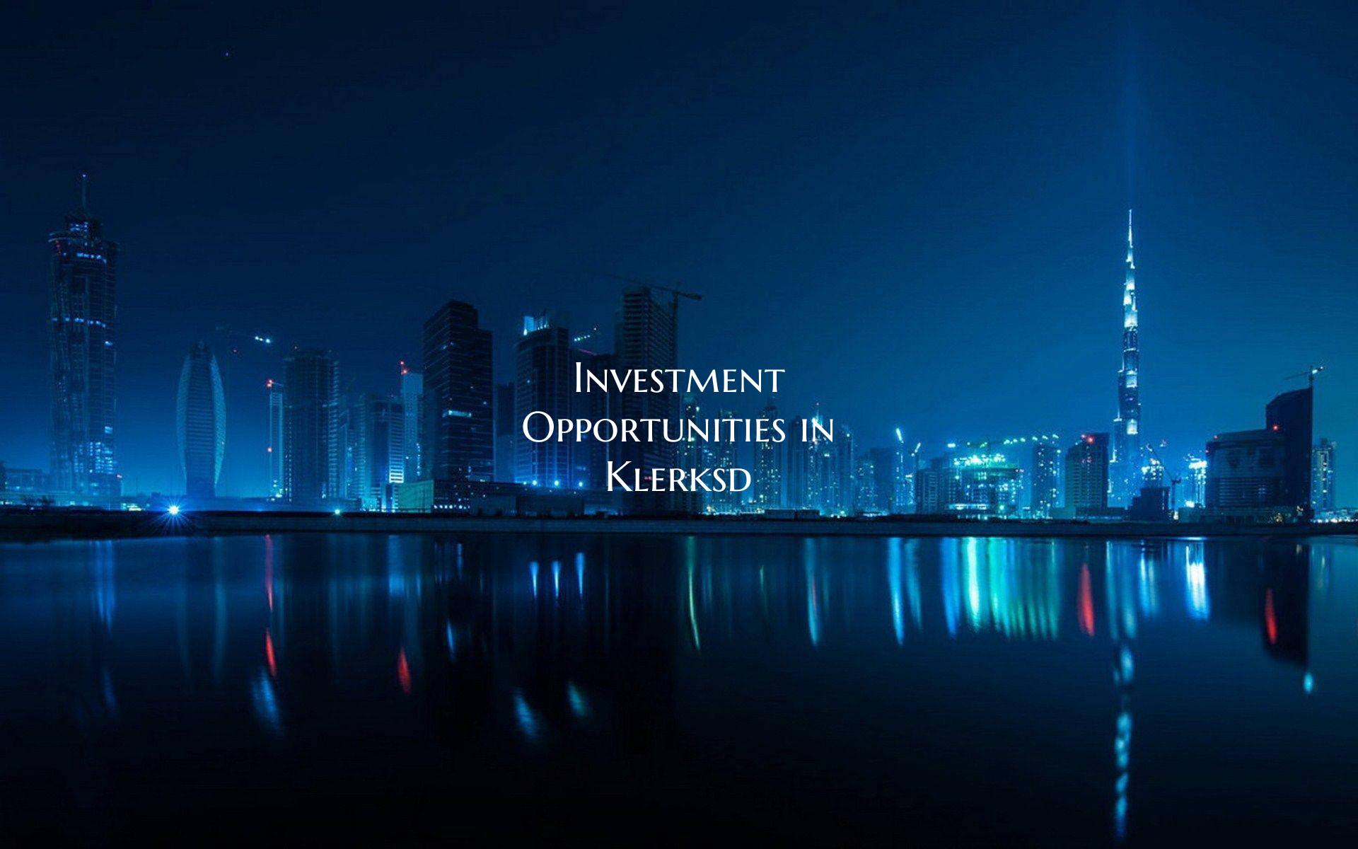 Investment Opportunities in Klerksd
